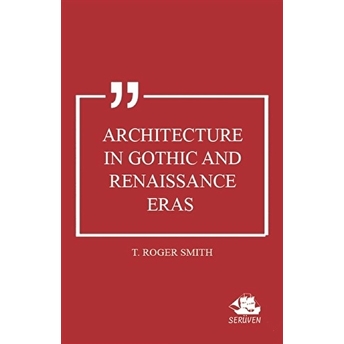 Architecture In Gothic And Renaissance Eras Thomas Roger Smith