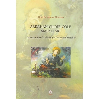 Ardahan - Çıldır - Göle Masalları