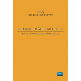 Ardahan Değerlemeleri 2: Değerler, Potansiyeller Ve Yaklaşımlar - Ali Nazmi Can Doğan