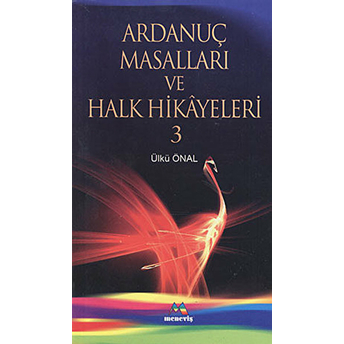 Ardanuç Masalları Ve Halk Hikayeleri 3 Ülkü Önal