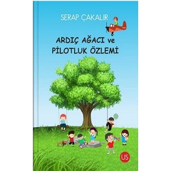 Ardıç Ağacı Ve Pilotluk Özlemi - Serap Çakalır