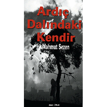 Ardıç Dalındaki Kendir Mahmut Sezen