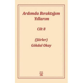 Ardımda Bıraktığım Yıllarım 8 Gökdal Okay