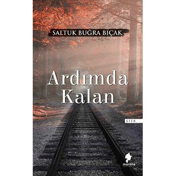 Ardımda Kalan Saltuk Buğra Bıçak