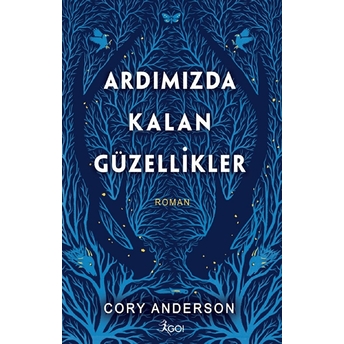 Ardımızda Kalan Güzellikler (Ciltli) Cory Anderson