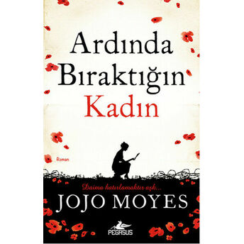 Ardında Bıraktığın Kadın Jojo Moyes