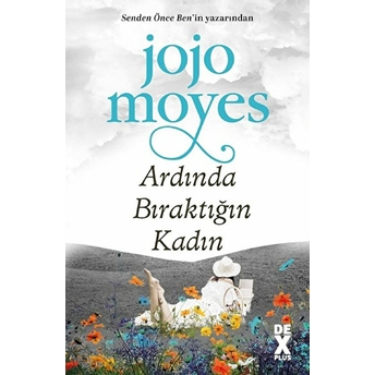 Ardında Bıraktığın Kadın Jojo Moyes