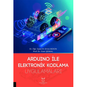 Arduino Ile Elektronik Kodlama Uygulamaları M. Emre Sezgin