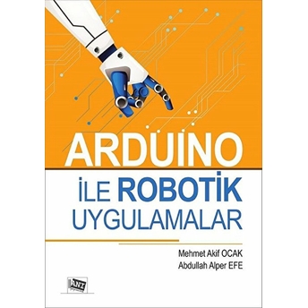 Arduino Ile Robotik Uygulamalar - Mehmet Akif Ocak