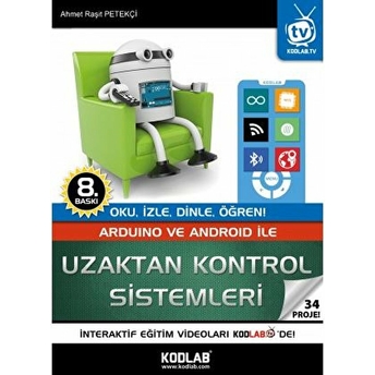 Arduino Ve Android Ile Uzaktan Kontrol Sistemleri - 34Proje Ahmet Raşit Petekçi