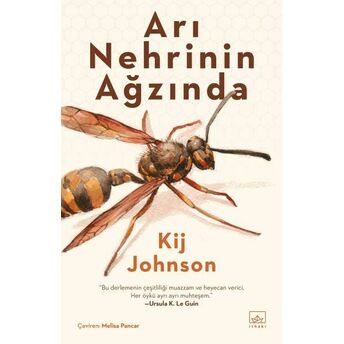 Arı Nehrinin Ağzında Kij Johnson