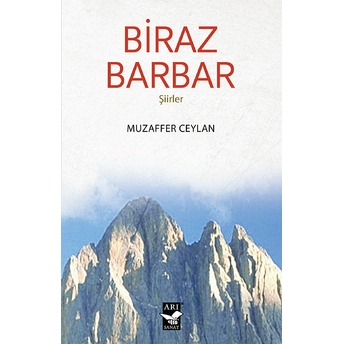 Arı Sanat Yayınevi Biraz Barbar - Muzaffer Ceylan