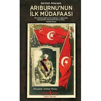 Arıburnunun Ilk Müdafaası Sermet Atacanlı