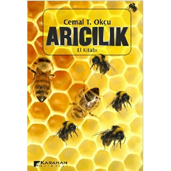 Arıcılık El Kitabı Cemal T. Okçu