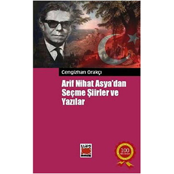 Arif Nihat Asya'dan Seçme Şiirler Ve Yazılar Cengizhan Orakçı