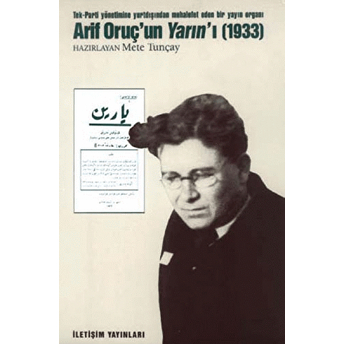 Arif Oruç’un Yarın’ı (1933) Tek-Parti Yönetimine Yurtdışından Muhalefet Eden Bir Yayın Organı Mete Tunçay