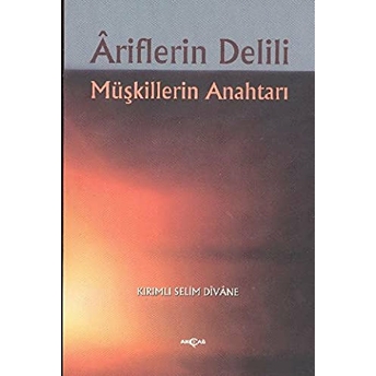 Ariflerin Delili Müşkillerin Anahtarı Kırımlı Şeyh Selim Divane