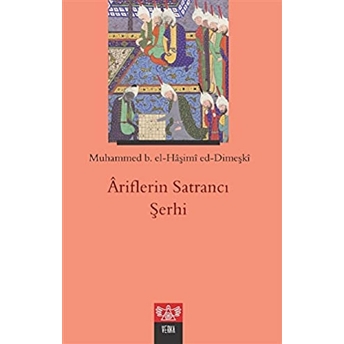 Ariflerin Satrancı Şerhi Muhammed B. El-Haşimi Ed-Dimeşki