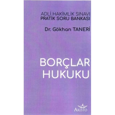 Aristo Borçlar Hukuku Adli Hakimlik Sınavı Pratik Soru Bankası - Gökhan Taneri