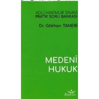 Aristo Medeni Hukuk Adli Hakimlik Sınavı Pratik Soru Bankası - Gökhan Taneri