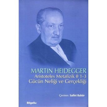 Aristoteles Metafizik - 1-3 Gücün Neliği Ve Gerçekliği Martin Heidegger