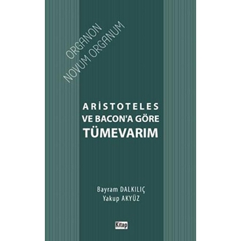 Aristoteles Ve Bacon’a Göre Tümevarım Bayram Dalkılıç, Yakup Akyüz