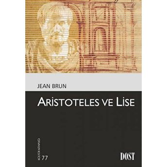 Aristoteles Ve Lise ( Kültür Kitaplığı-77) Jean Brun