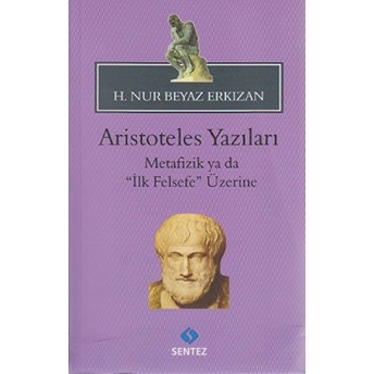 Aristoteles Yazıları - H. Nur Beyaz Erkızan