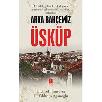 Arka Bahçemiz Üsküp Hidayet Ilimsever