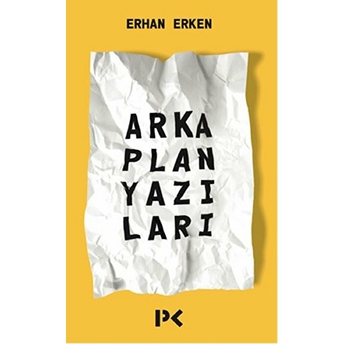 Arka Plan Yazıları Erhan Erken