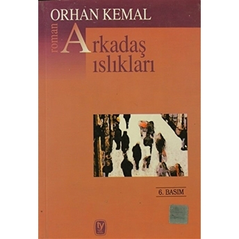 Arkadaş Islıkları Orhan Kemal