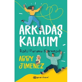 Arkadaş Kalalım - Ilişki Durumu: Karmaşık Abby Jimenez