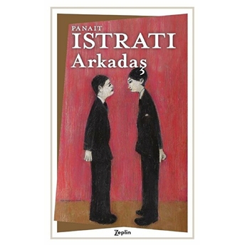 Arkadaş - Panait Istrati