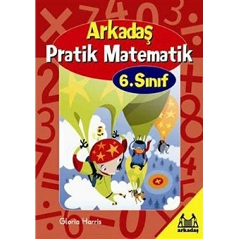 Arkadaş Pratik Matematik 6. Sınıf Gloria Harris