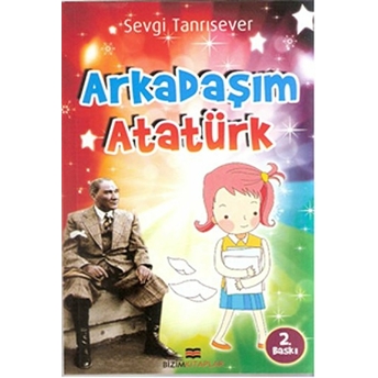 Arkadaşım Atatürk Sevgi Tanrısever