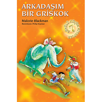 Arkadaşım Bir Griskok / Büyülü Küçük Kitaplar Malorie Blackman