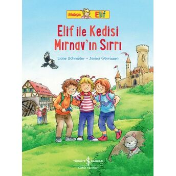 Arkadaşım Elif - Elif Ile Kedisi Mırnav’ın Sırrı Lıane Schneıder