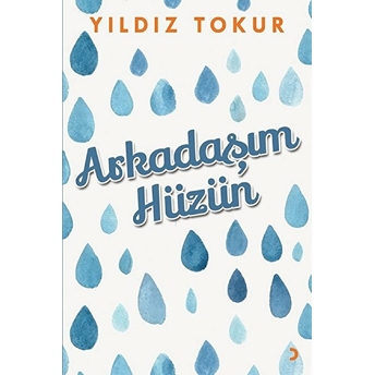 Arkadaşım Hüzün - Yıldız Tokur