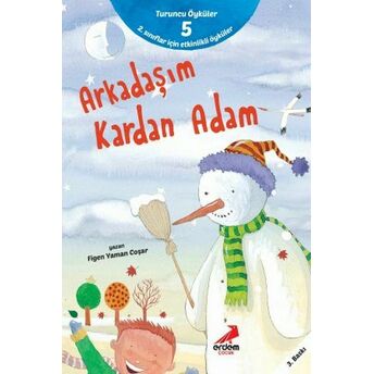 Arkadaşım Kardan Adam - Turuncu Öyküler Figen Yaman Coşar