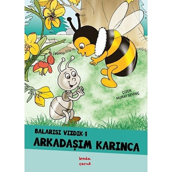 Arkadaşım Karınca - Balarısı Vızdık 1