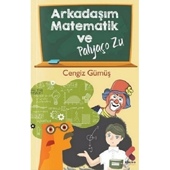 Arkadaşım Matematik Ve Palyaço Zu Cengiz Gümüş