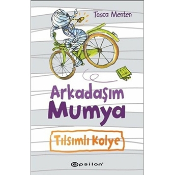 Arkadaşım Mumya : Tılsımlı Kolye (Ciltli) Tosca Menten