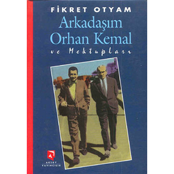 Arkadaşım Orhan Kemal Ve Mektupları