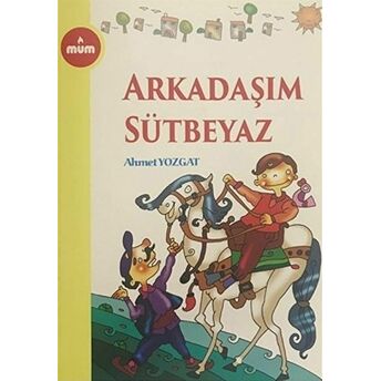 Arkadaşım Sütbeyaz Ahmet Yozgat