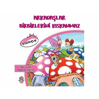 Arkadaşlar Birbirlerini Kıskanmaz - Geliştiren Değerler Eğitimi - Kıskançlık Cihan Bahadır Gürelik, Mahmut Yılmaz