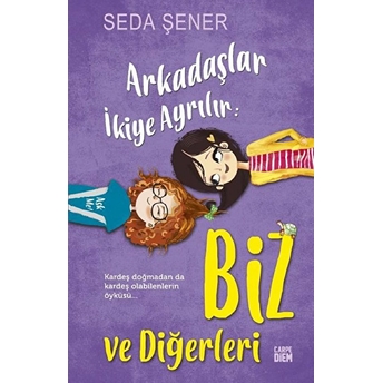 Arkadaşlar Ikiye Ayrılır: Biz Ve Diğerleri Seda Şener