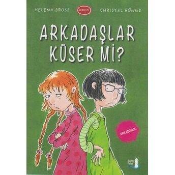 Arkadaşlar Küser Mi? Helena Bross Christel Rönns