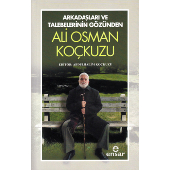 Arkadaşları Ve Talebelerinin Gözünden Ali Osman Koçkuzu Kolektif