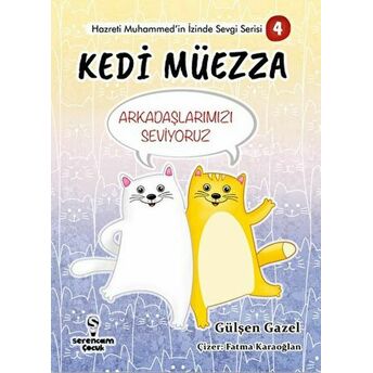 Arkadaşlarımızı Seviyoruz - Kedi Müezza Gülşen Gazel