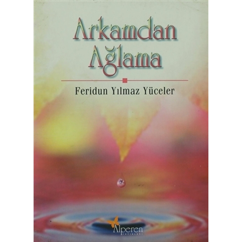 Arkamdan Ağlama Feridun Yılmaz Yüceler